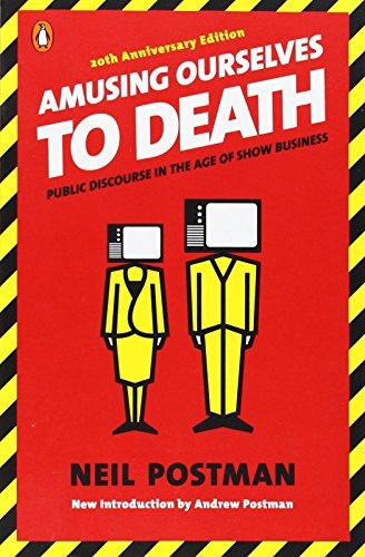 Amusing Ourselves To Death : Public Discourse In The Age Of Show Business, De Neil Postman. Editorial Penguin Putnam Inc, Tapa Blanda En Inglés