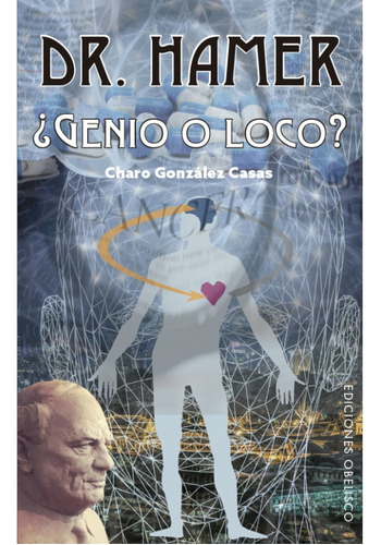 Dr. Hamer ¿genio O Loco?* - Charo Gonzalez Casas