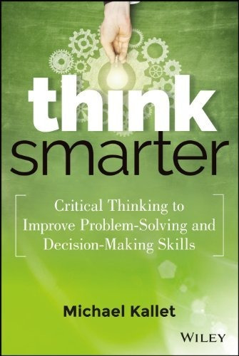 Book : Think Smarter Critical Thinking To Improve...