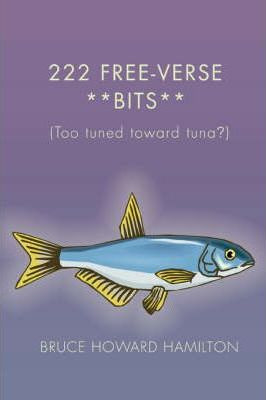Libro 222 Free-verse **bits** - Bruce Howard Hamilton