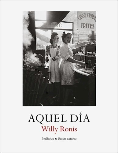 Libro Aquel Dia De Willy Ronis