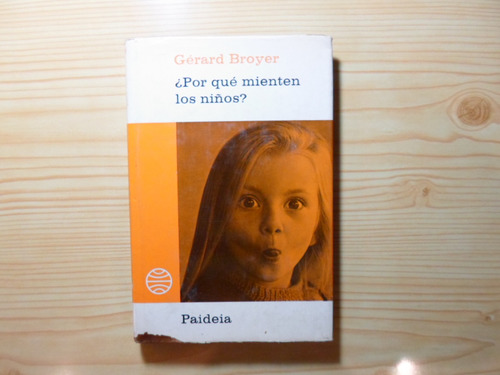 ¿por Qué Mienten Los Niños? - Gerard Broyer