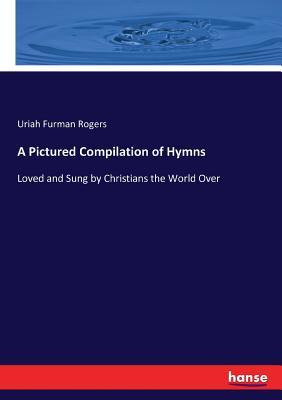 Libro A Pictured Compilation Of Hymns : Loved And Sung By...