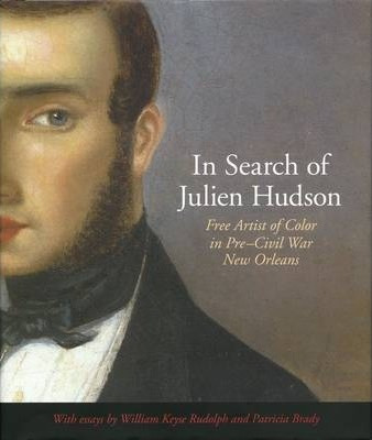 In Search Of Julien Hudson: Free Artist Of Color In Pre-c...