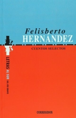 Cuentos Selectos - Felisberto Hernandez - Corregidor