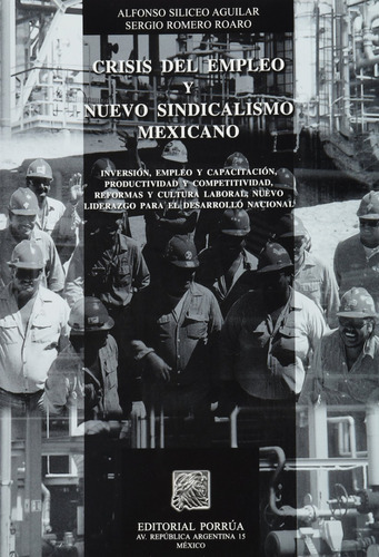 Crisis Del Empleo Y Nuevo Sindicalismo Mexicano, De Siliceo Aguilar, Alfonso. Editorial Porrúa México En Español