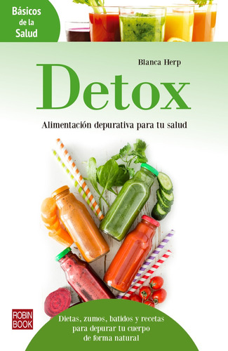 Detox. Alimentacion Depurativa Para Tu Salud - Blanca Herp