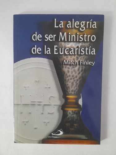 La Alegría De Ser Ministro De La Eucaristía (9)