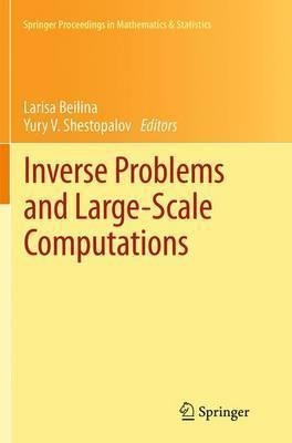 Inverse Problems And Large-scale Computations - Larisa Be...