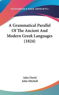 Libro A Grammatical Parallel Of The Ancient And Modern Gr...