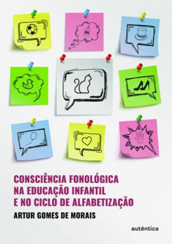 Consciência Fonológica Na Educação Infantil E No Clico D, De Morais, Artur Gomes De. Editora Autentica Editora, Capa Mole, Edição 1ª Edição - 2019 Em Português