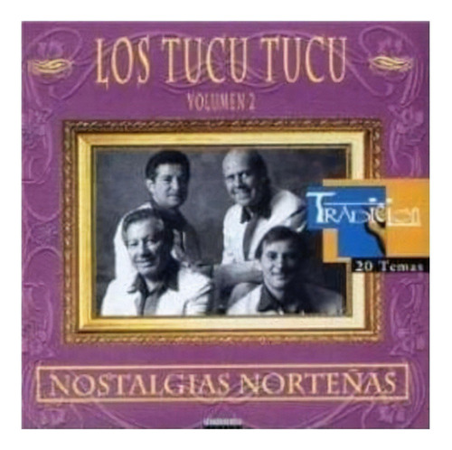 Tucu Tucu Los Nostalgias Norteñas Vol 2 Cd