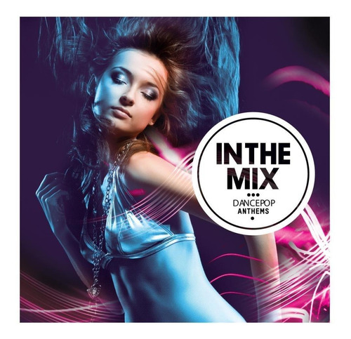 In The Mix - Dancepop Anthems