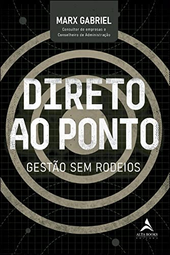 Libro Direto Ao Ponto Gestão Sem Rodeios De Marx Alexandre C