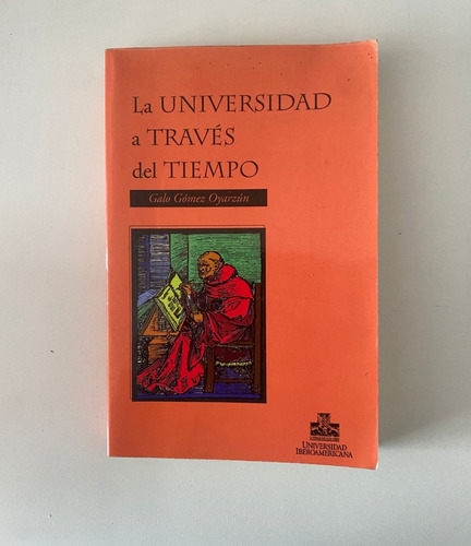 La Universidad Através Del Tiempo.galo Gómez Oyarzún 