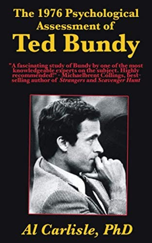 The 1976 Psychological Assessment Of Ted Bundy (development Of The Violent Mind), De Carlisle, Al. Editorial Carlisle Legacy Books, Llc, Tapa Blanda En Inglés