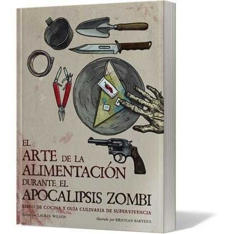 Arte De La Alimentacion Durante El Apocalipsis Zombi,el -...