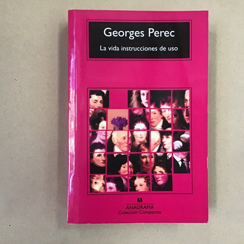 La Vida Instrucciones De Uso - Georges Perec
