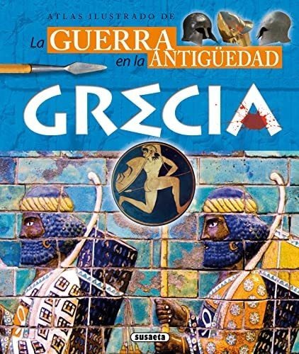 Atlas Ilustrado De La Guerra En La Antigüedad