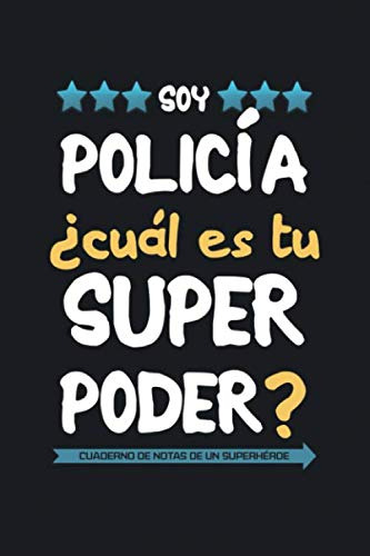 Soy Policia ¿cual Es Tu Superpoder? Cuaderno De Notas De Un