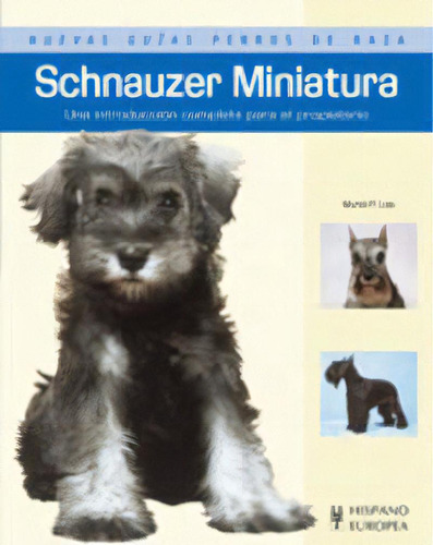 Schnauzer Miniatura, De Lee, Muriel P.. Editorial Editorial Hispano Europea, S.a., Tapa Blanda En Español