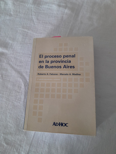 El Proceso Penal En La Pcia De Bs. As