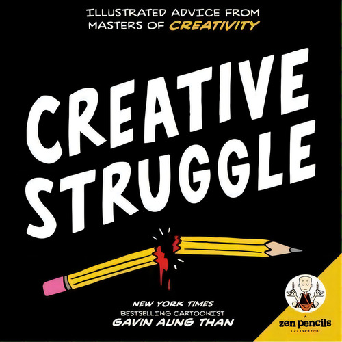 Zen Pencils--creative Struggle : Illustrated Advice From Masters Of Creativity, De Gavin Aung Than. Editorial Andrews Mcmeel Publishing, Tapa Blanda En Inglés
