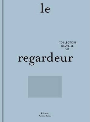 Le Regardeur  Collection Photographique Neuflize Franaqwe