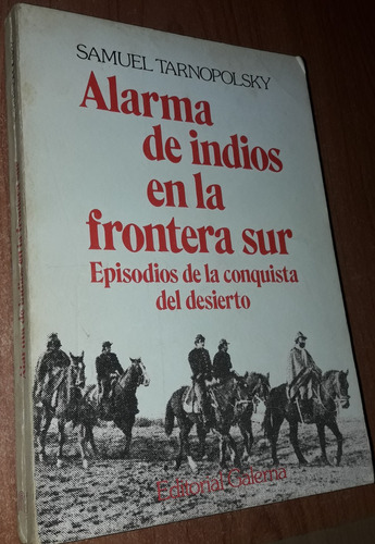 Alarma De Indios En La Frontera Sur   Samuel Tarnopolsky