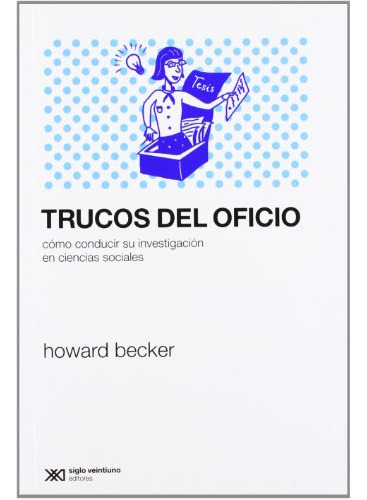 Trucos Del Oficio, Howard Becker, Ed Siglo Xxi