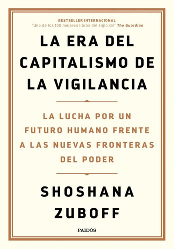 La Era Del Capitalismo De La Vigilancia- Shoshana Zuboff