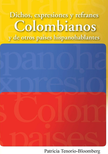 Libro Dichos, Expresiones Y Refranes Colombianos Y De Otros