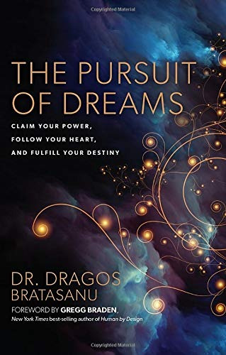 The Pursuit Of Dreams Claim Your Power, Follow Your Heart, A