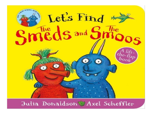 Let's Find Smeds And Smoos - Julia Donaldson. Eb08