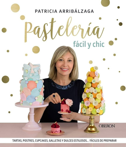 Pastelería Fácil Y Chic - Patricia Arribalzaga