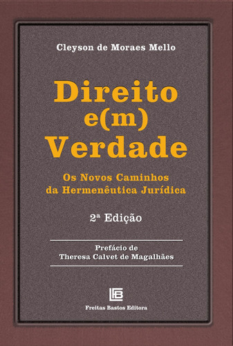 Direito E(m) Verdade: Direito E(m) Verdade, De Mello, Cleyson De Moraes. Editora Freitas Bastos, Capa Mole, Edição 2 Em Português, 2014