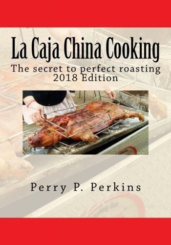La Caja China Cooking: El Secreto Para Asar A La Perfección