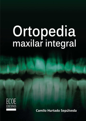 Libro: Ortopedia Maxilar Integral (spanish Edition)