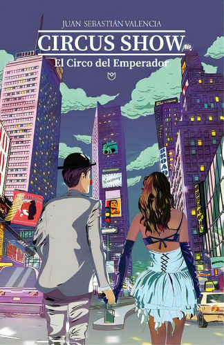 Circus Show, El Circo Del Emperador, De Valencia, Juan Sebastian. Editorial Createspace, Tapa Blanda En Español