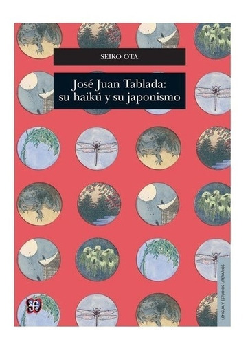 Libro: José Juan Tablada: Su Haikú Y Su Japonismo | Seik 