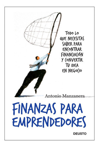 Finanzas Para Emprendedores, De Manzanera Escribano, Antonio. Editorial Deusto, Tapa Blanda En Español