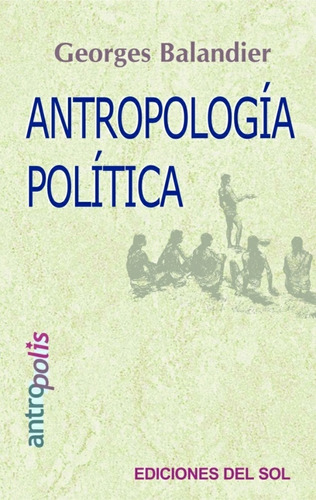 Antropología Política - Georges Balandier