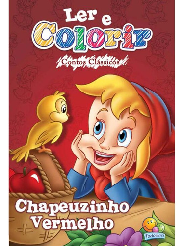 Ler E Colorir Contos Classicos: Chapeuzinho Vermelho, De Marques, Cristina. Editora Todolivro Em Português