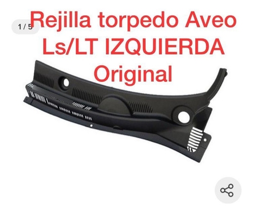 Rejilla Torpedo Izquierda Aveo Ls/lt Original