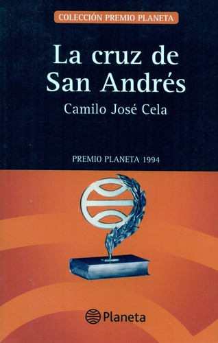La Cruz De San Andrés - Camilo José Cela - Planeta 1994
