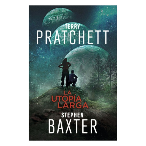 La Utopia Larga (la Tierra Larga 4) - Terry Pratchett