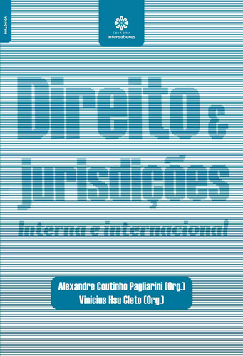 Direito e jurisdições: interna e internacional, de Pagliarini, Alexandre Coutinho. Editora Intersaberes Ltda., capa mole em português, 2019