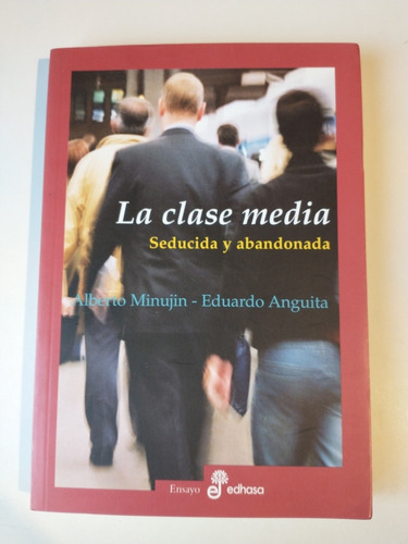 La Clase Media Alberto Minujín Eduardo Anguita