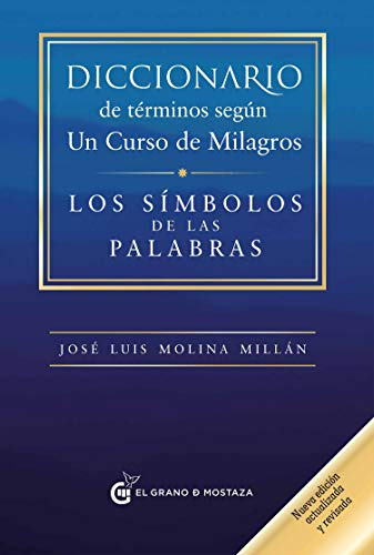 Diccionario De Terminos Segun Un Curso De Milagros: Los Simb
