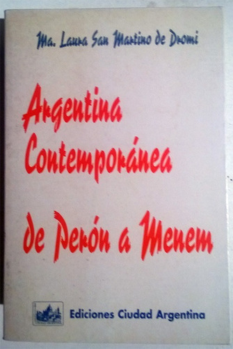 Argentina Contemporánea: De Perón A Menem- San Martino Dromi